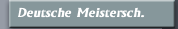 Deutsche Meistersch.